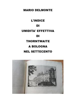 cover image of L'indice Di Umidita' Effettiva Di Thorntwaite a Bologna Nel Settecento